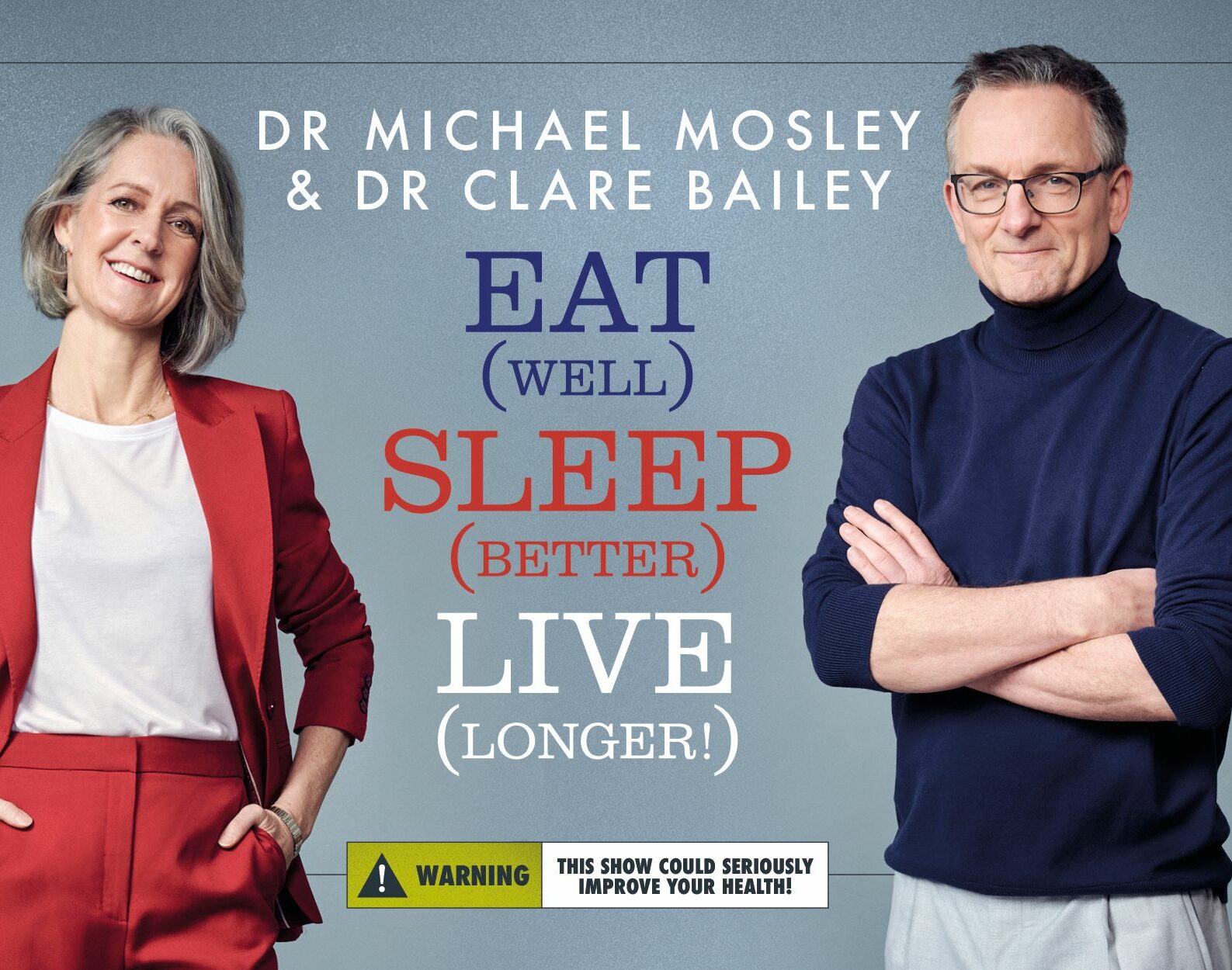 Dr Michael Mosley and Dr Clare Bailey - Eat (Well), Sleep (Better), Live (Longer)!