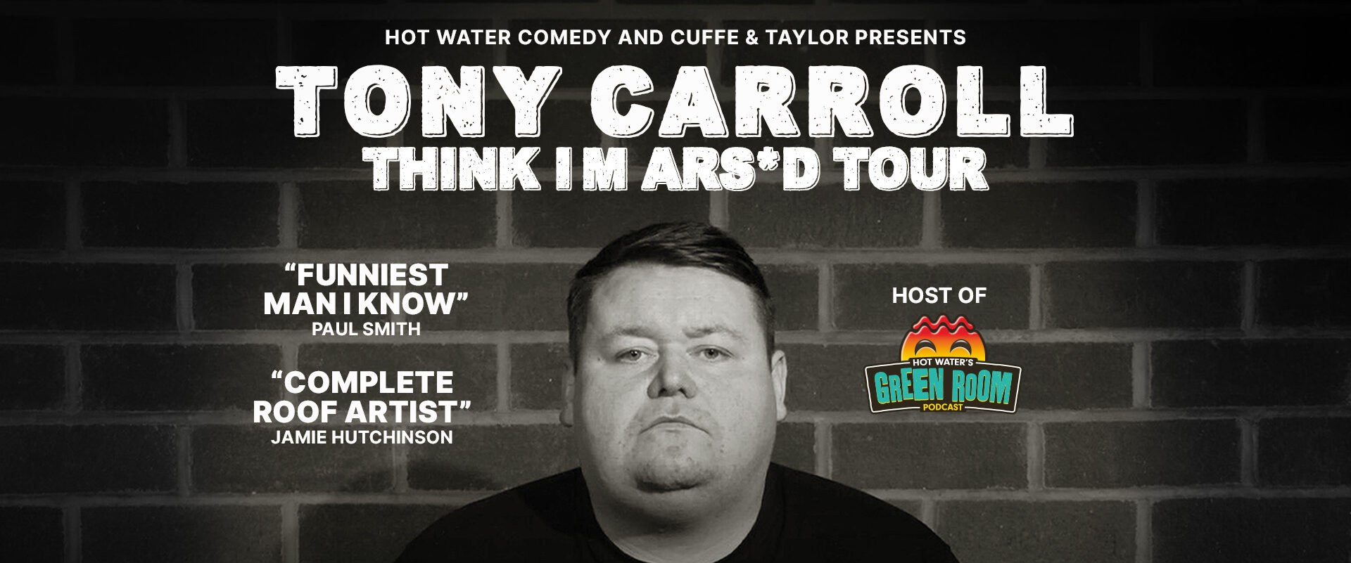 TONY CARROLL: THINK I’M ARS*D TOUR 2025